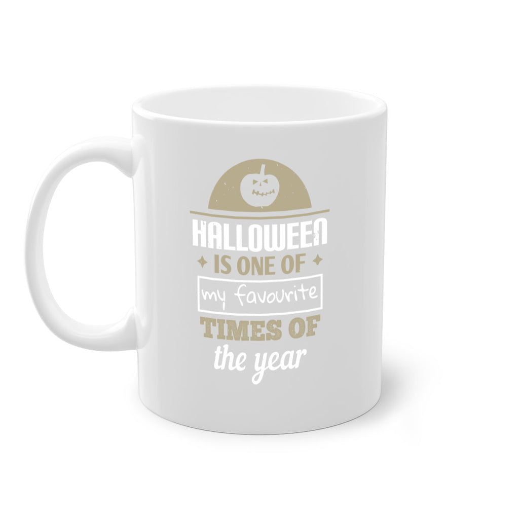 halloween is one of my 113#- halloween-Mug / Coffee Cup