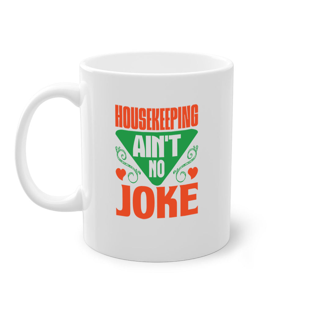 housekeeping aint no joke Style 29#- cleaner-Mug / Coffee Cup
