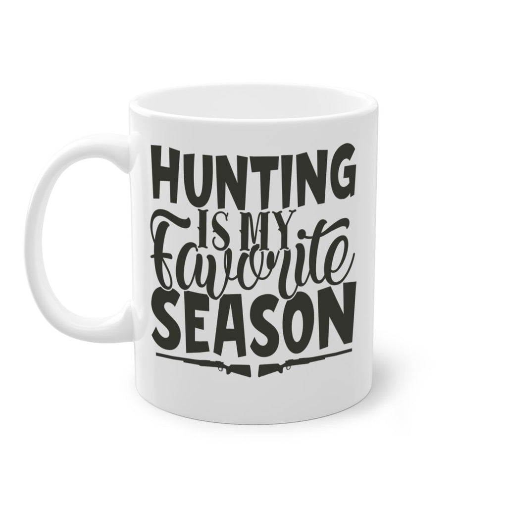 hunting is my favorite season 25#- hunting-Mug / Coffee Cup