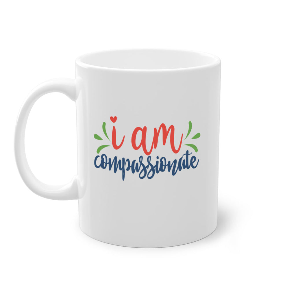 i am compassionate Style 107#- motivation-Mug / Coffee Cup