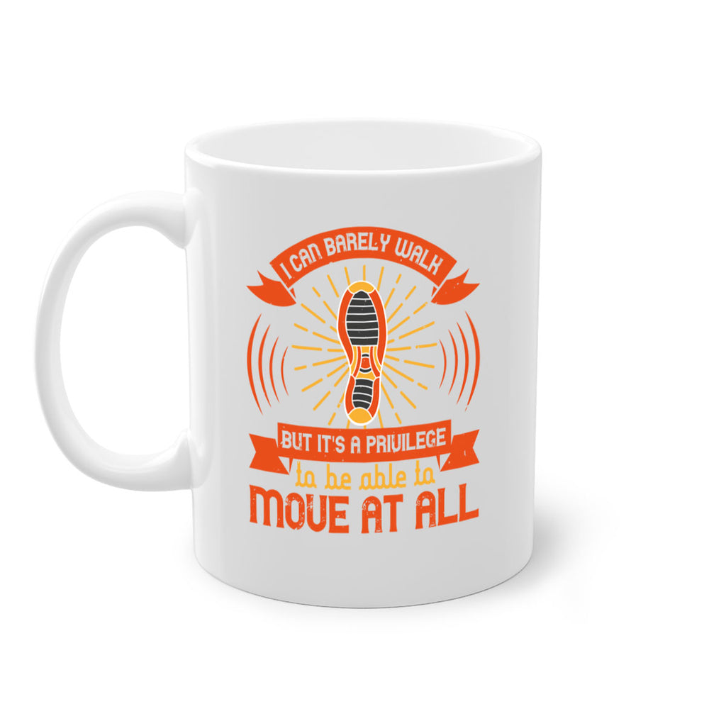 i can barely walk but its a privilege to be able to move at all 81#- walking-Mug / Coffee Cup