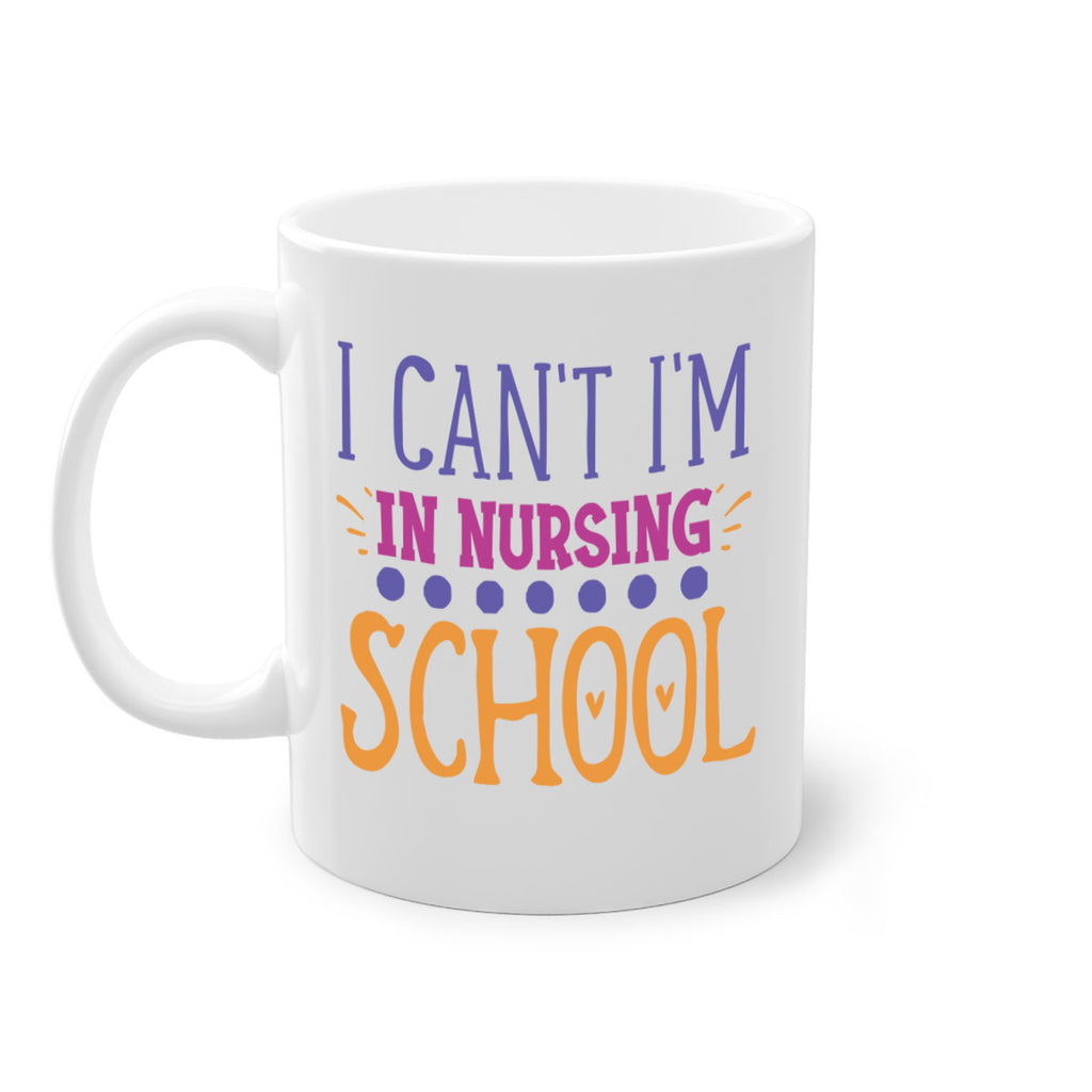i cant im in nursing school Style 381#- nurse-Mug / Coffee Cup
