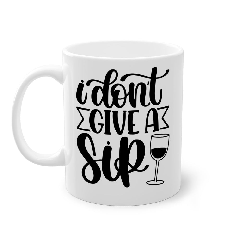 i dont give a sip 52#- wine-Mug / Coffee Cup