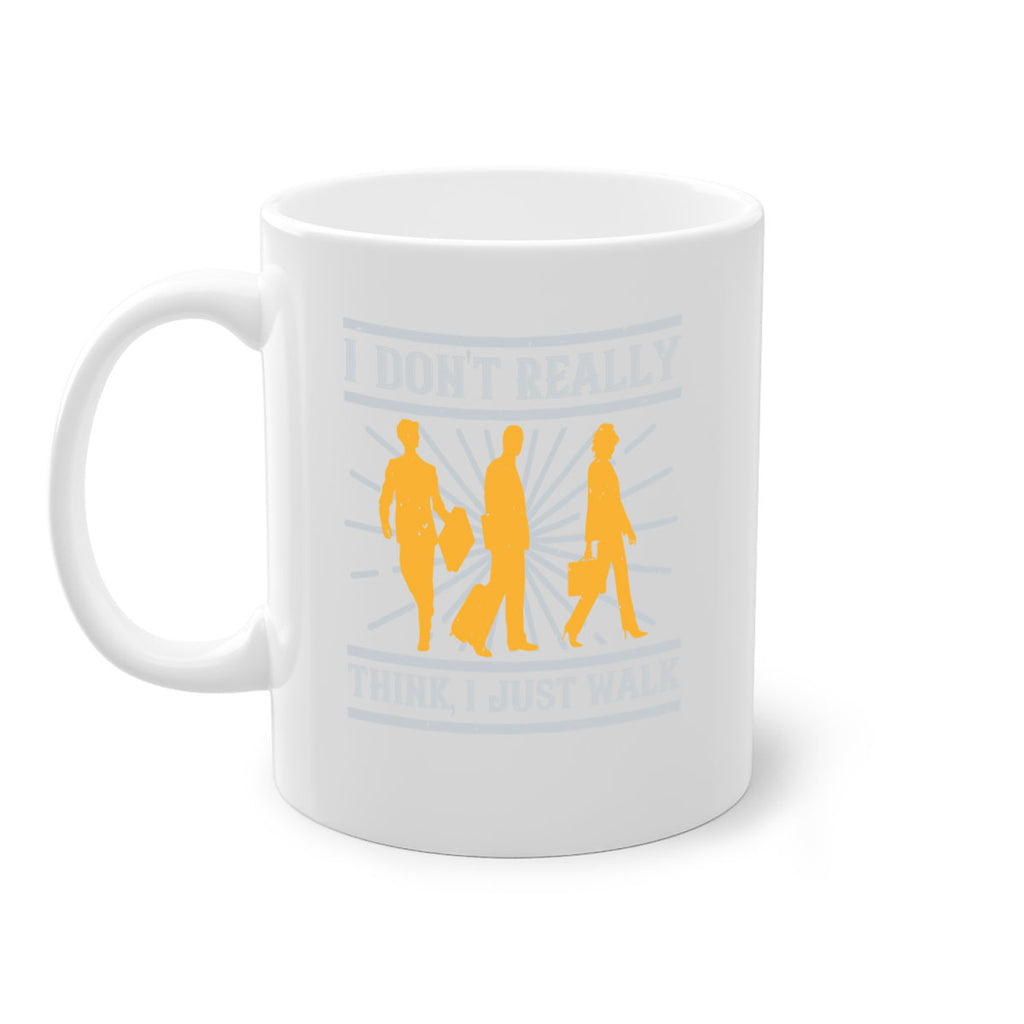 i dont really think i just walk 79#- walking-Mug / Coffee Cup