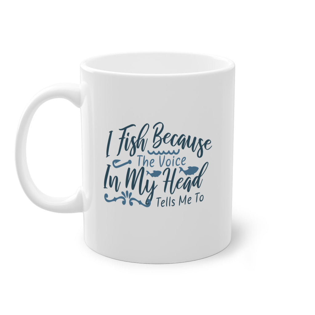 i fish because the voice in my head 114#- fishing-Mug / Coffee Cup