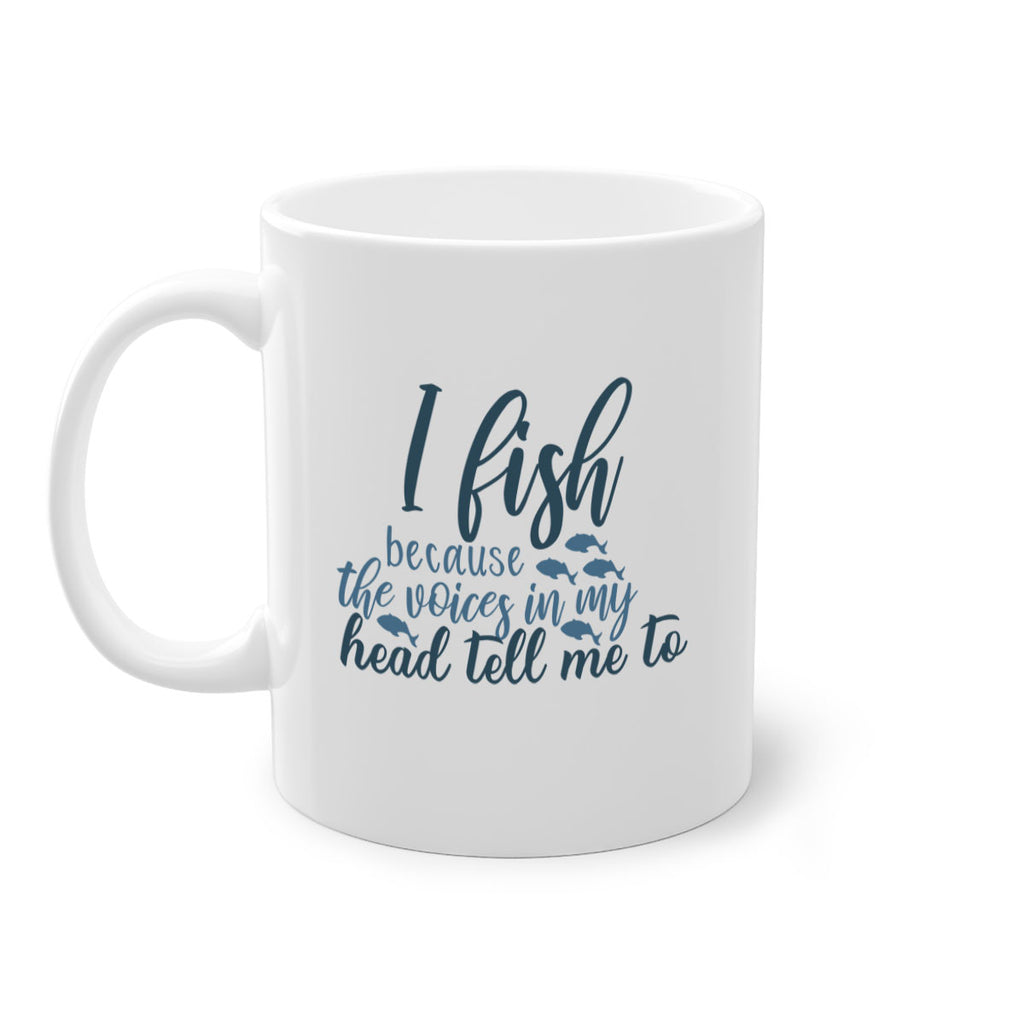 i fish because the voices 113#- fishing-Mug / Coffee Cup