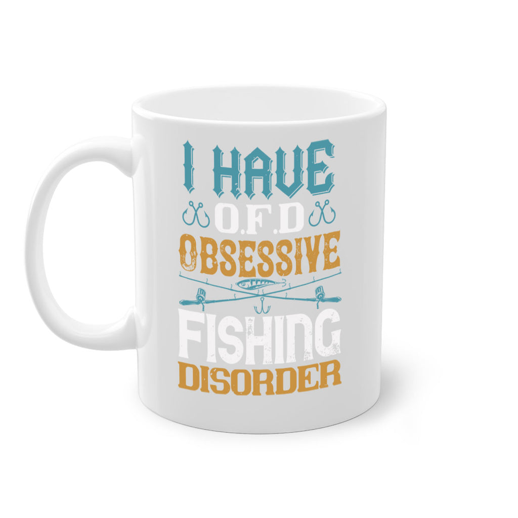 i have ofd obsessive fishing disorder 110#- fishing-Mug / Coffee Cup