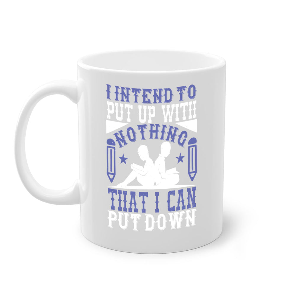 i intend to put up with nothing that i can put down 66#- Reading - Books-Mug / Coffee Cup