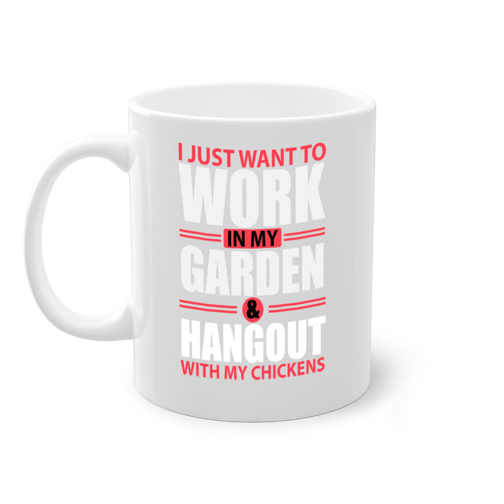 i just want to work in my garden and hang out with my chickens Style 4#- Chicken-Mug / Coffee Cup