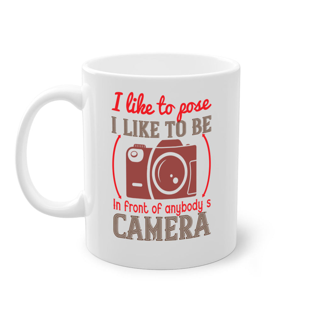 i like to pose i like to be 35#- photography-Mug / Coffee Cup
