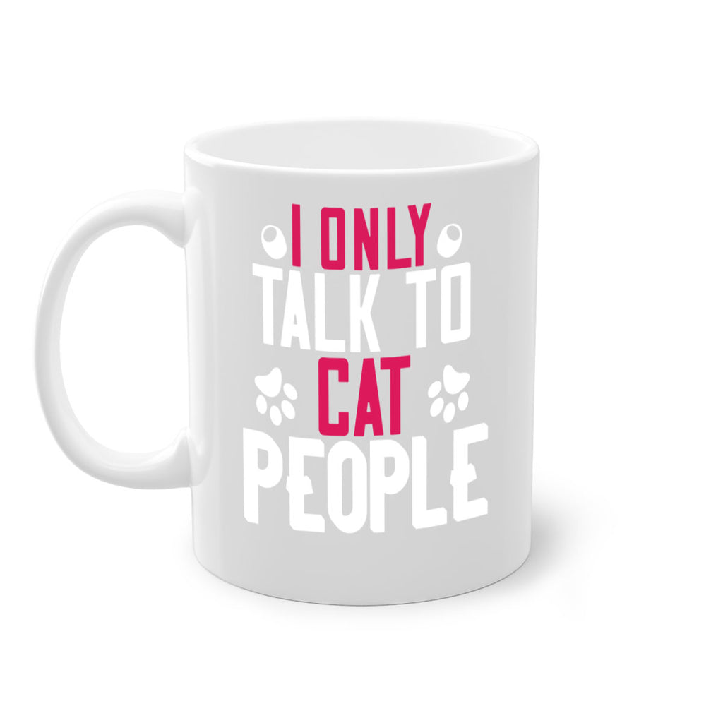 i only talk to cat people Style 58#- cat-Mug / Coffee Cup