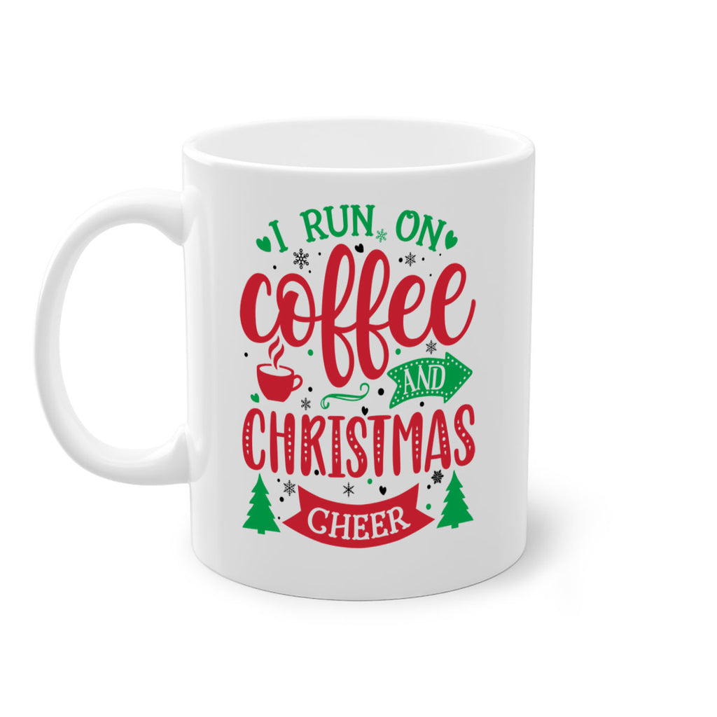 i run on coffee and christmas cheer style 343#- christmas-Mug / Coffee Cup