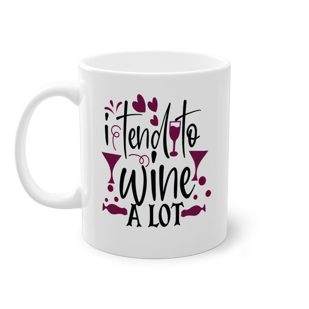 i tend to wine a lot 197#- wine-Mug / Coffee Cup