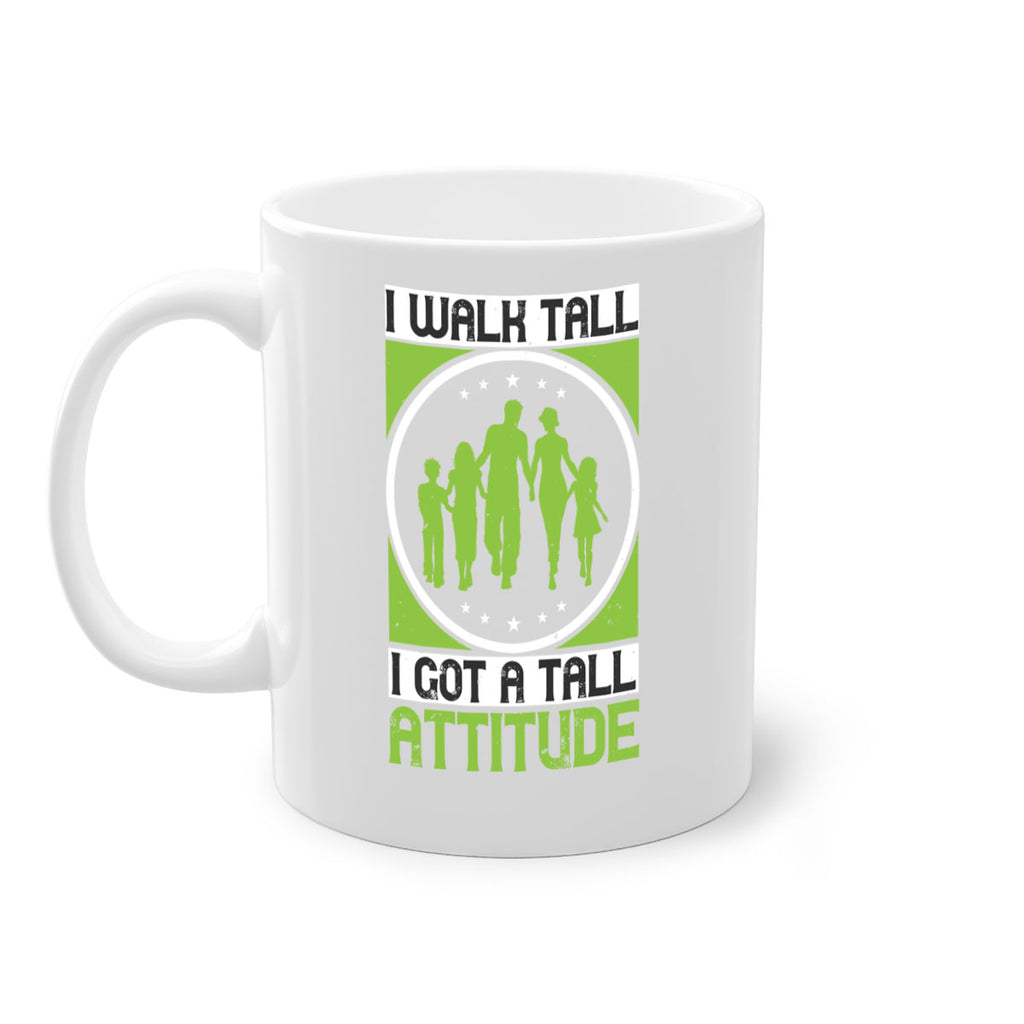 i walk tall i got a tall attitude 57#- walking-Mug / Coffee Cup