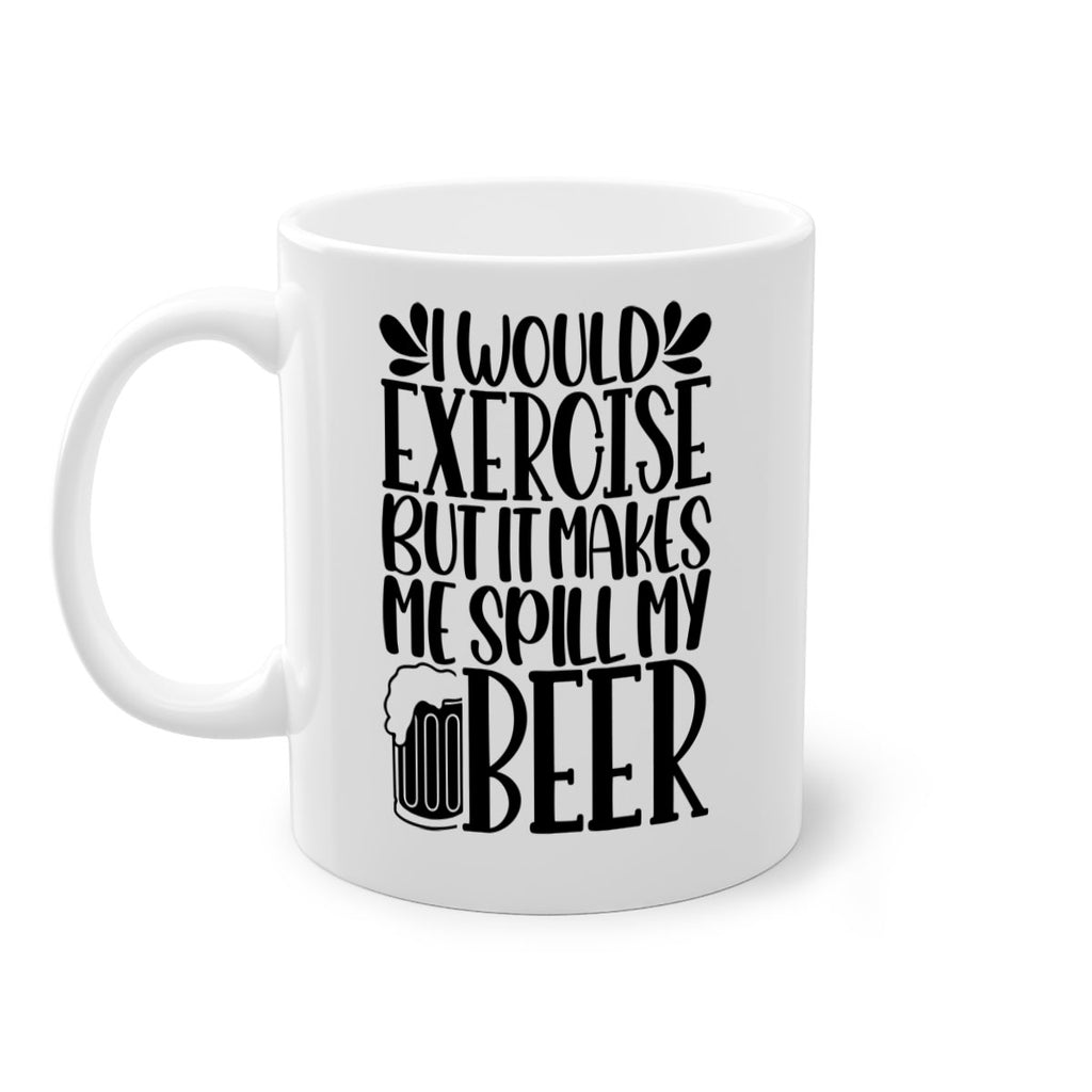 i would exercise but it makes 33#- beer-Mug / Coffee Cup