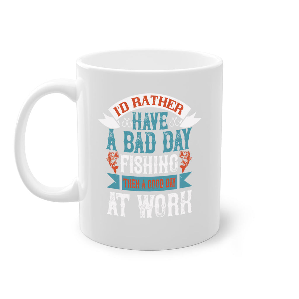 id rather have a bad day 286#- fishing-Mug / Coffee Cup
