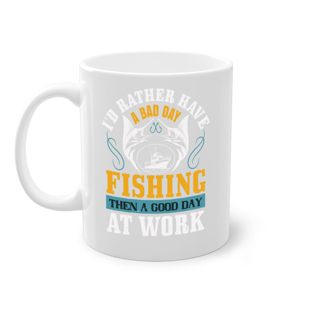 id rather have a bad day 93#- fishing-Mug / Coffee Cup