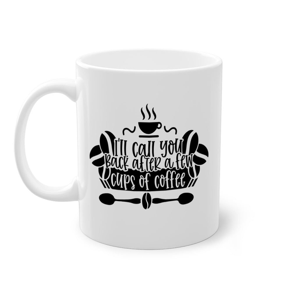 ill call you back after a few cups of coffee 98#- coffee-Mug / Coffee Cup