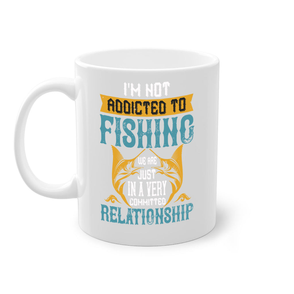 im not addicted to fishing just we are 91#- fishing-Mug / Coffee Cup