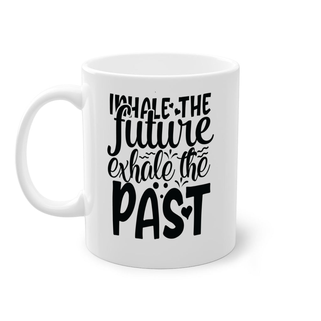 inhale the future exhale the past Style 95#- motivation-Mug / Coffee Cup
