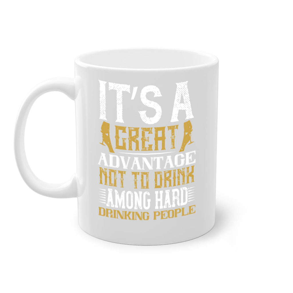 it’s a great advantage not to drink among hard drinking people 36#- drinking-Mug / Coffee Cup
