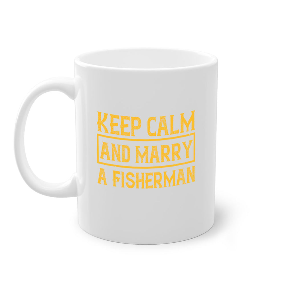 keep calm and marry a fisherman 246#- fishing-Mug / Coffee Cup