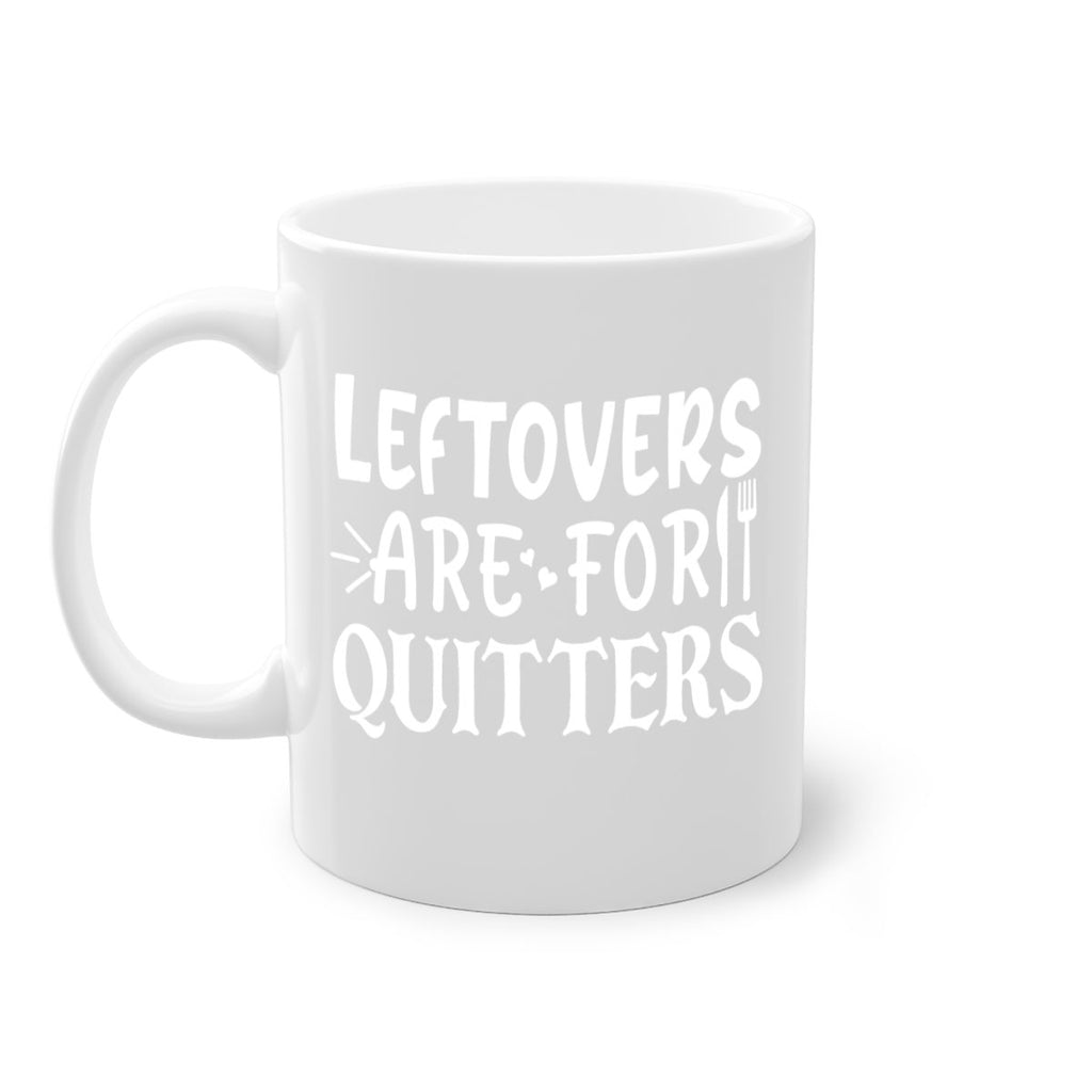 leftovers are for quitters 27#- kitchen-Mug / Coffee Cup