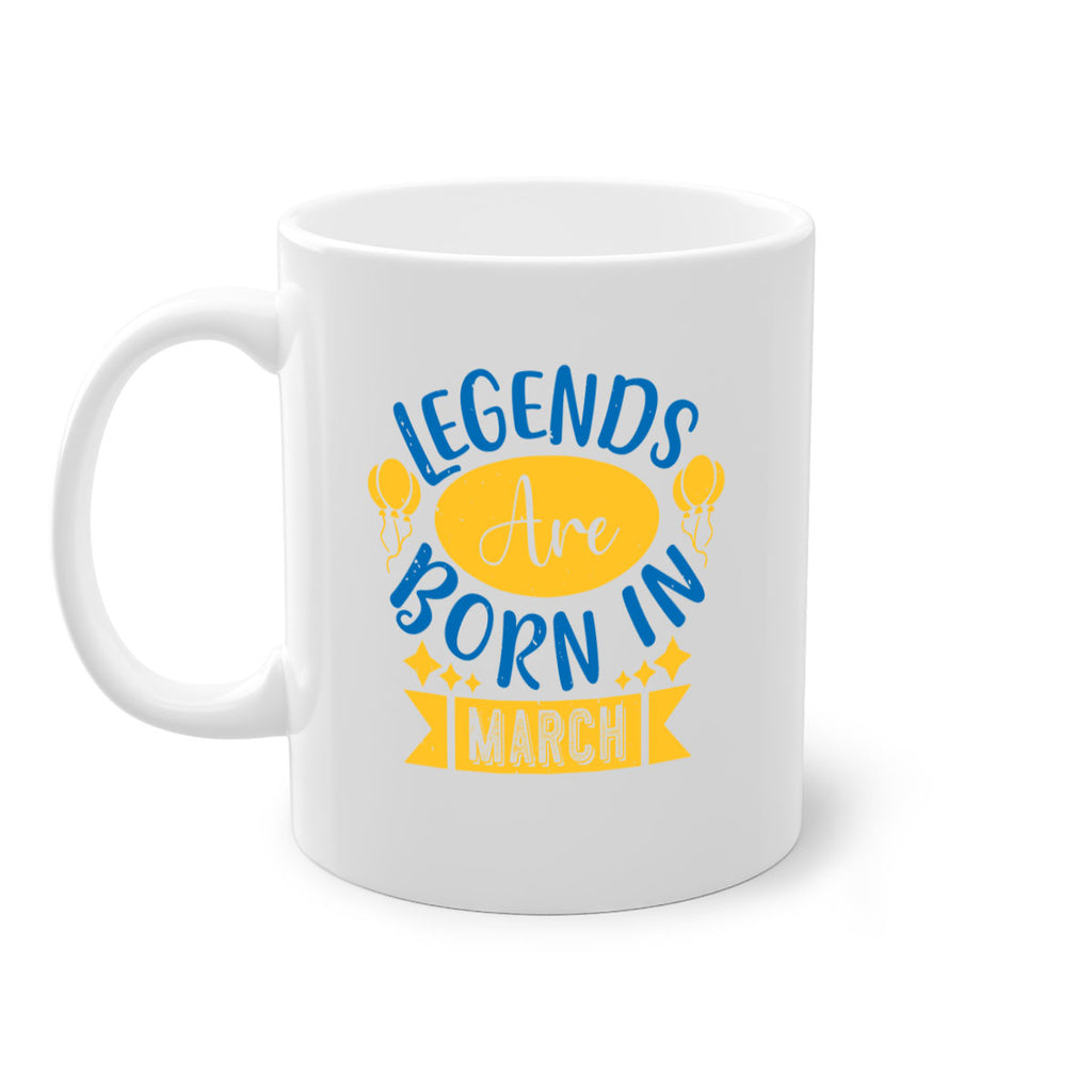 legends are born in march Style 56#- birthday-Mug / Coffee Cup