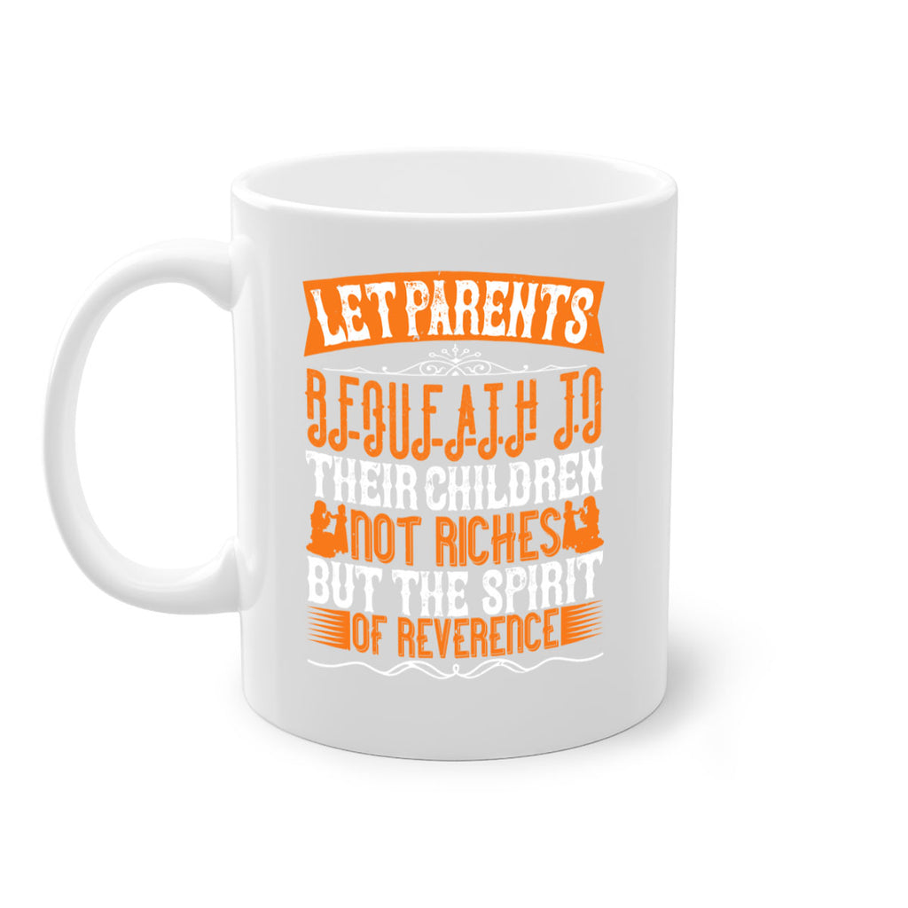 let parents bequeath to their children not riches but the spirit of reverence 43#- parents day-Mug / Coffee Cup