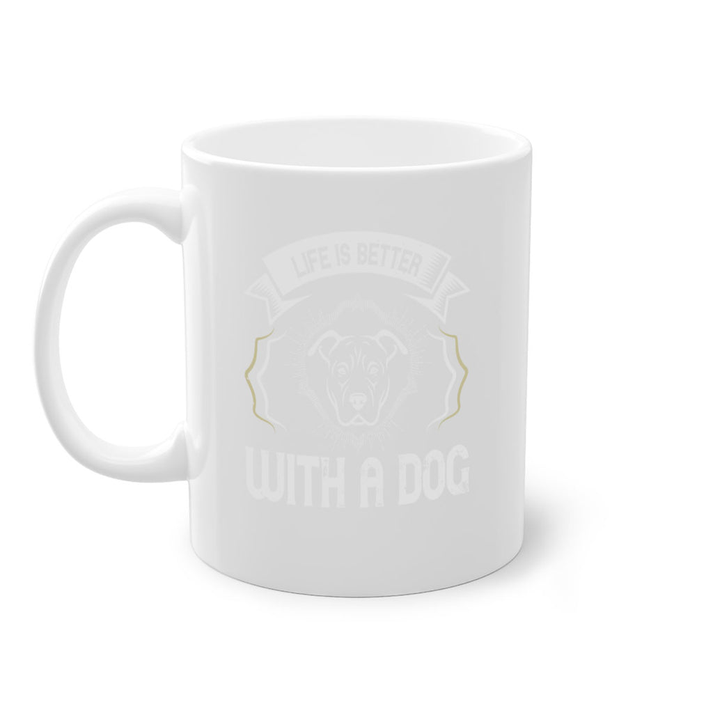life is better with a dog Style 175#- Dog-Mug / Coffee Cup
