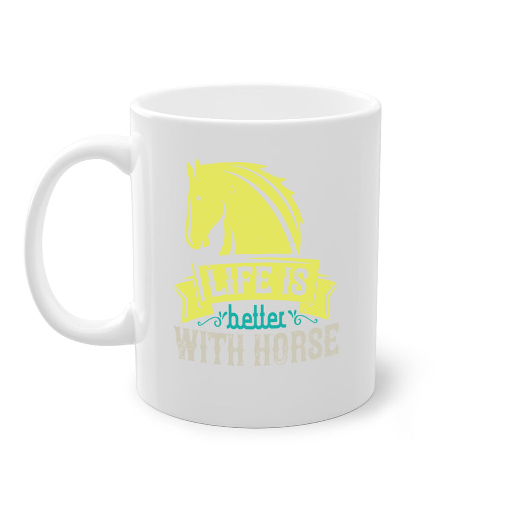 life is better with horse Style 29#- horse-Mug / Coffee Cup
