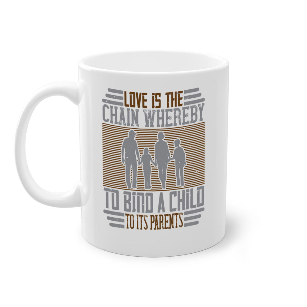 love is the chain whereby to bind a child to its parents 42#- parents day-Mug / Coffee Cup