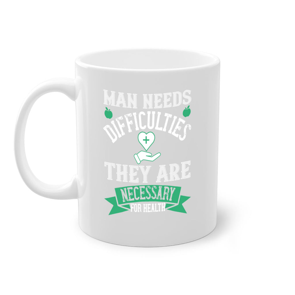 man needs dificultures Style 24#- World Health-Mug / Coffee Cup
