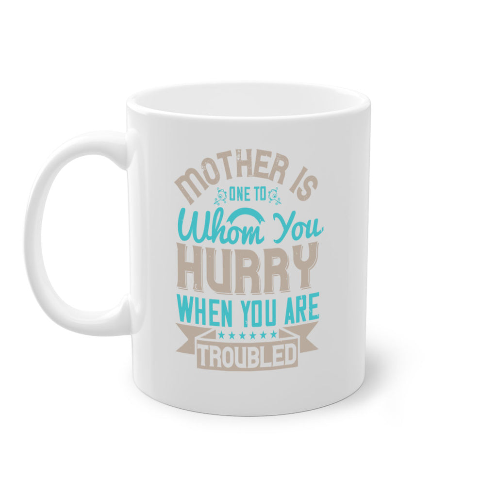 mother is one to whom you hurry when you are troubled 108#- mom-Mug / Coffee Cup