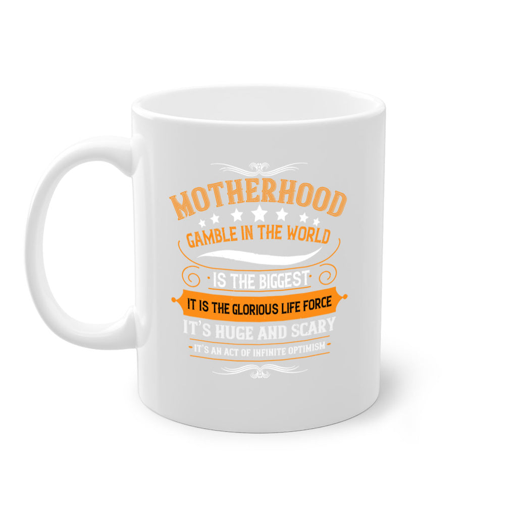 motherhood is the biggest gamble in the world 252#- mom-Mug / Coffee Cup