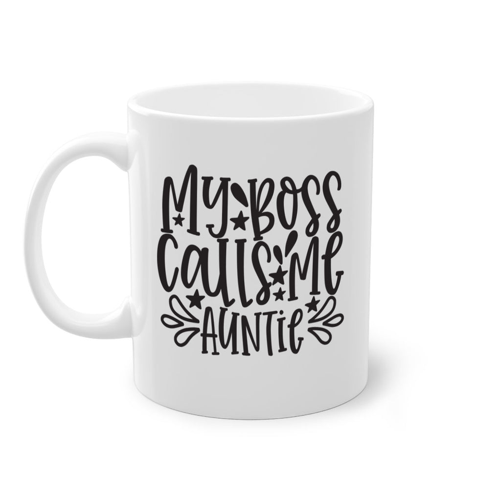 my boss calls me auntie 374#- mom-Mug / Coffee Cup