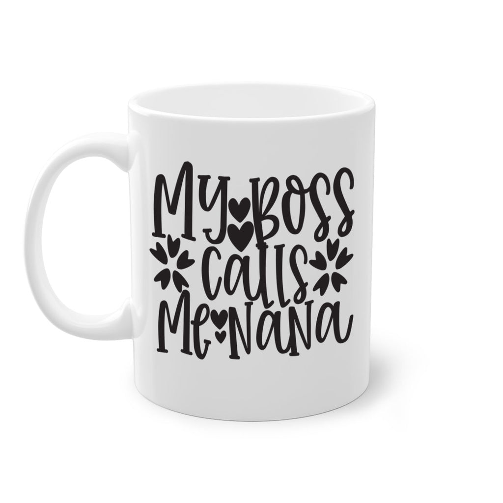my boss calls me nana 372#- mom-Mug / Coffee Cup