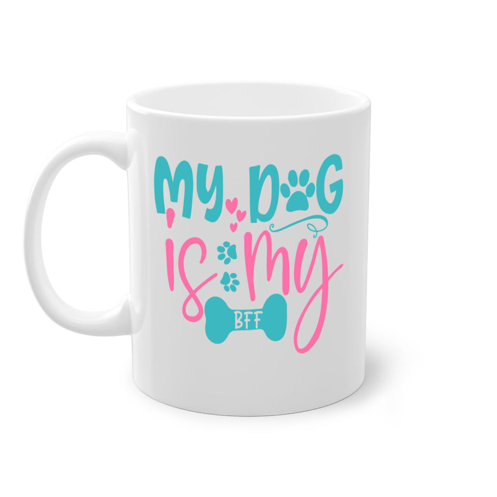my dog is my bff 310#- mom-Mug / Coffee Cup