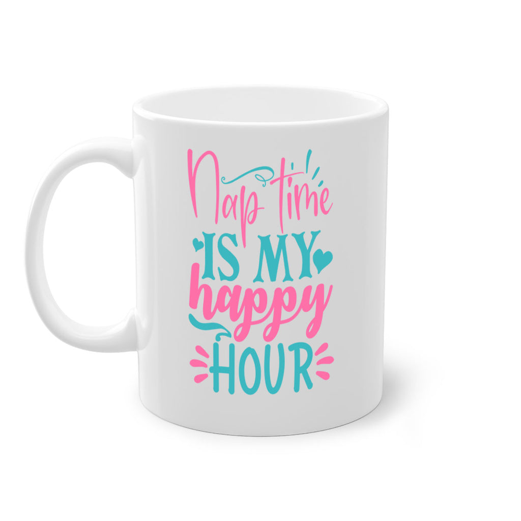 nap time is my happy hour 306#- mom-Mug / Coffee Cup