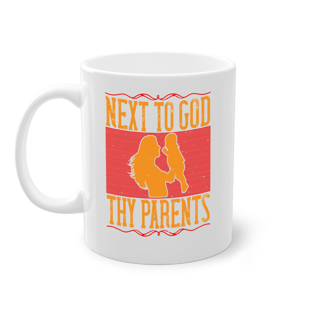 next to god thy parents 35#- parents day-Mug / Coffee Cup