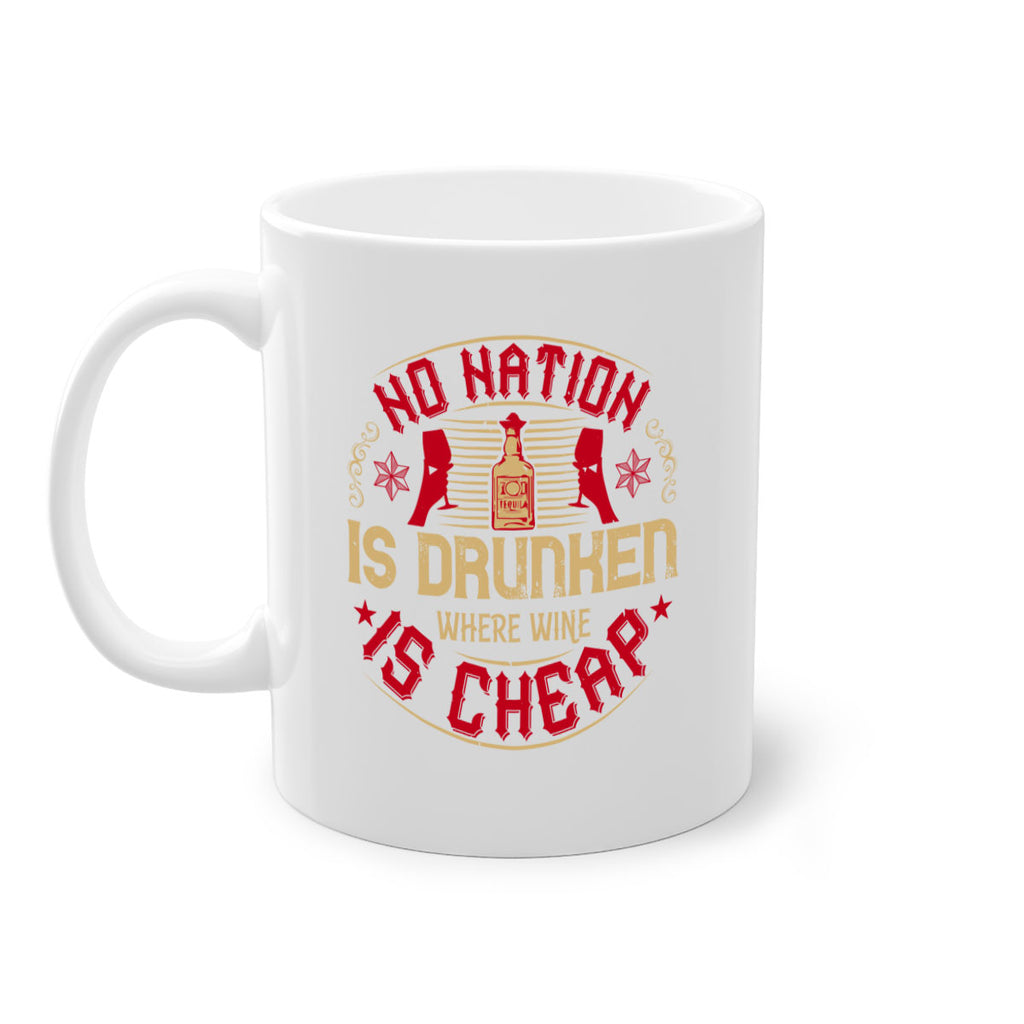 no nation is drunken where wine is cheap 32#- drinking-Mug / Coffee Cup