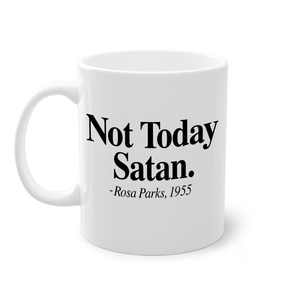 not today satan rosa parks 59#- black words - phrases-Mug / Coffee Cup