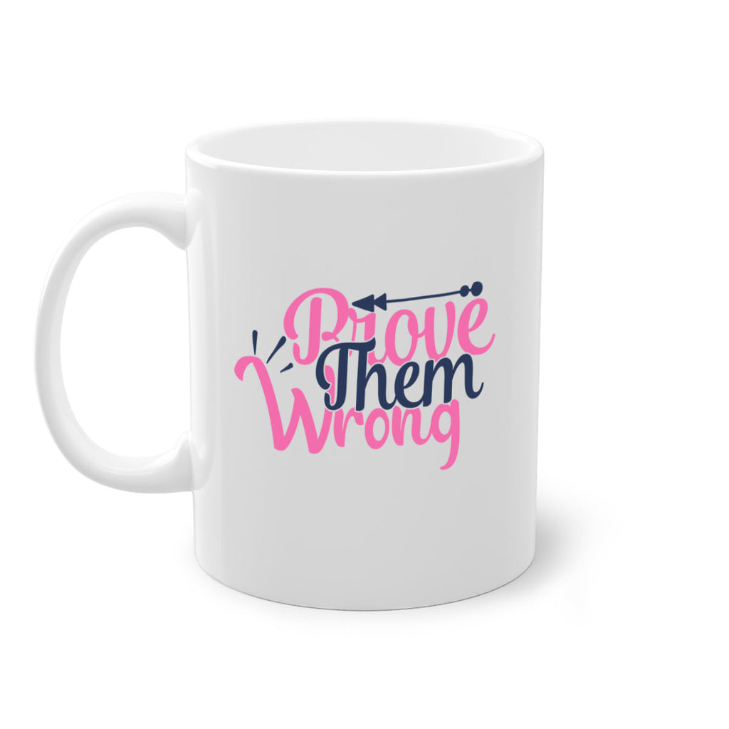 prove them wrong Style 78#- motivation-Mug / Coffee Cup