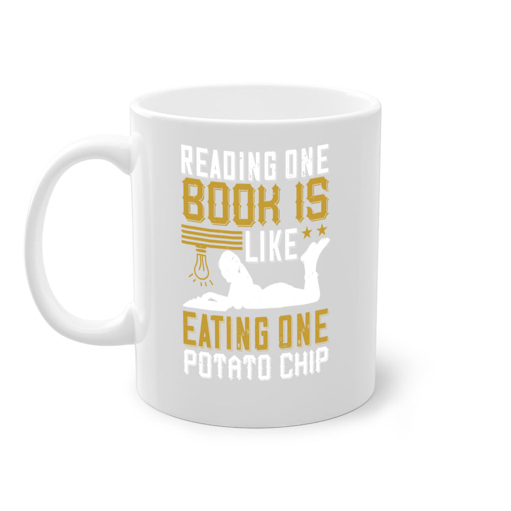 reading one book is like eating one potato chip 15#- Reading - Books-Mug / Coffee Cup