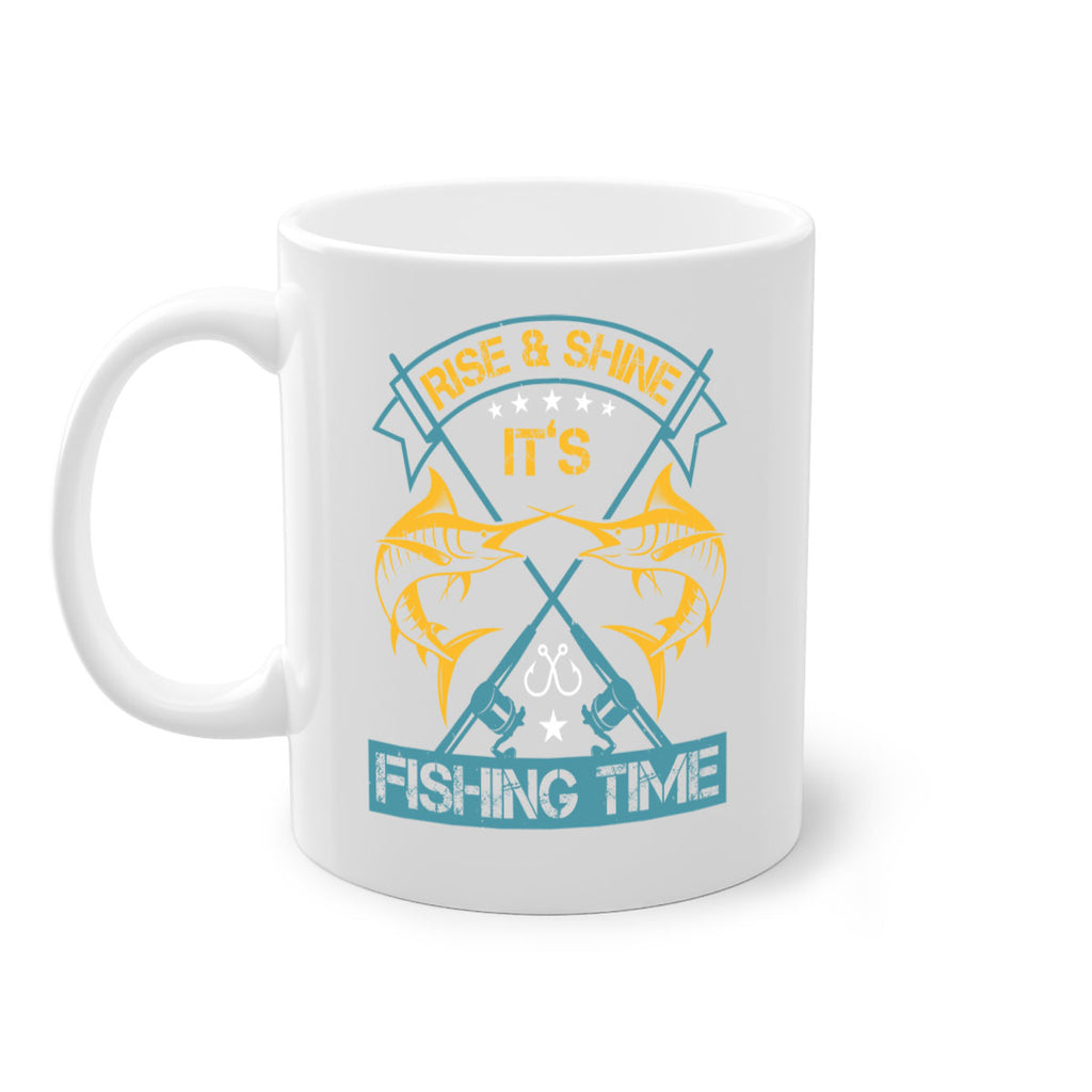 rise shine it’s fishing time 238#- fishing-Mug / Coffee Cup
