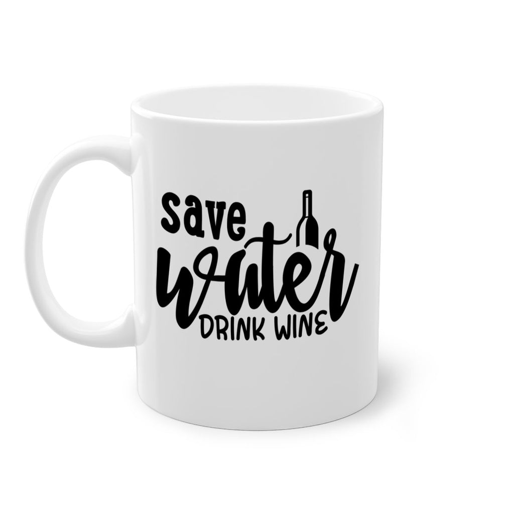 save water drink wine 169#- wine-Mug / Coffee Cup