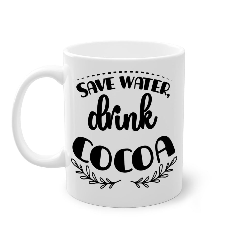 save water, drink cocoa style 1168#- christmas-Mug / Coffee Cup