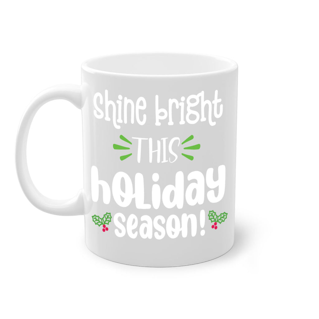 shine bright this holiday season! style 1172#- christmas-Mug / Coffee Cup