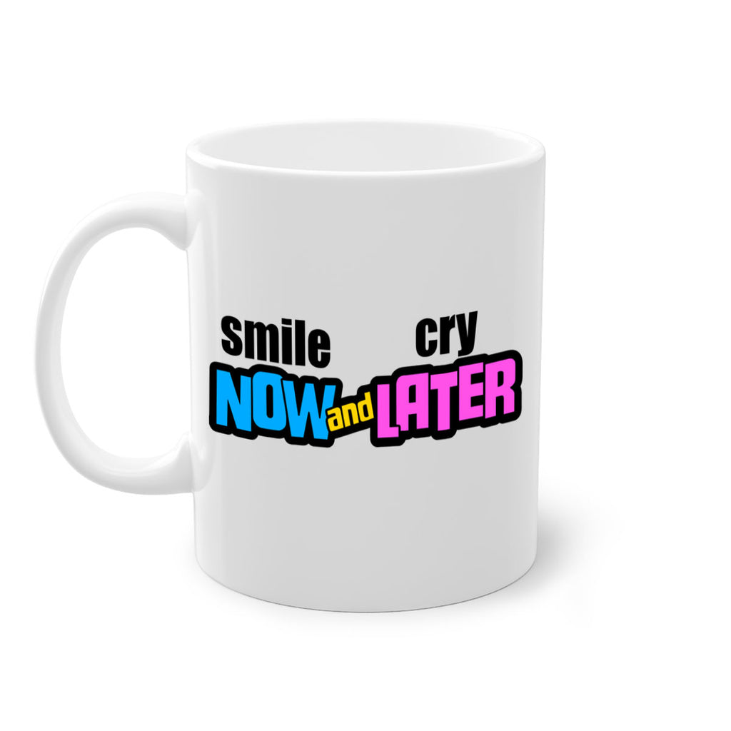 smile now and cry later 31#- black words - phrases-Mug / Coffee Cup