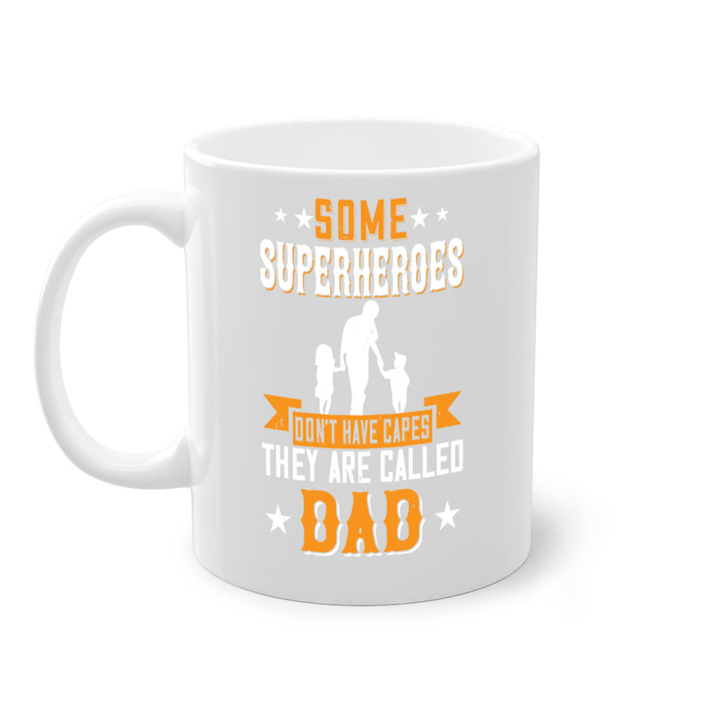 some superheroes dont have capes they are called dad 181#- fathers day-Mug / Coffee Cup